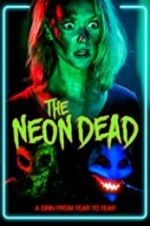 Watch The Neon Dead 0123movies