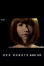 Watch Sex Robots and Us 0123movies