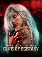 Watch Sorority Girl Massacre: Guts of Ecstasy 0123movies
