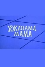 Watch Yokahama Mama 0123movies