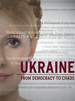 Watch Ukraine: From Democracy to Chaos 0123movies