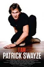 Watch I Am Patrick Swayze 0123movies