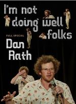 Watch Dan Rath: I\'m Not Doing Well Folks 0123movies