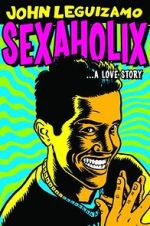 Watch John Leguizamo: Sexaholix... A Love Story (TV Special 2002) 0123movies