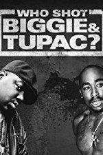 Watch Who Shot Biggie & Tupac 0123movies