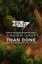 Watch Easier Said Than Done 0123movies