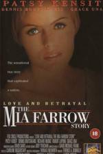 Watch Love and Betrayal: The Mia Farrow Story 0123movies