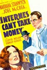 Watch Internes Can\'t Take Money 0123movies