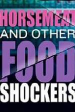 Watch Horsemeat And Other Food Shockers 0123movies