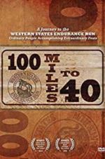 Watch 100 Miles to 40 0123movies