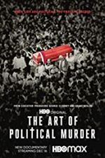 Watch The Art of Political Murder 0123movies