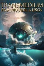 Watch Transmedium: Fastmovers & USOs 0123movies