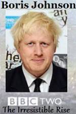 Watch Boris Johnson The Irresistible Rise 0123movies