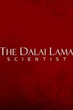 Watch The Dalai Lama: Scientist 0123movies