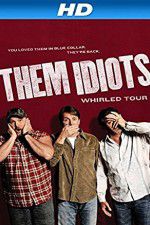 Watch Them Idiots Whirled Tour 0123movies