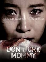 Watch Don\'t Cry, Mommy 0123movies