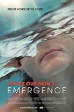 Watch Under Our Skin 2: Emergence 0123movies