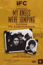 Watch My Knees Were Jumping Remembering the Kindertransports 0123movies
