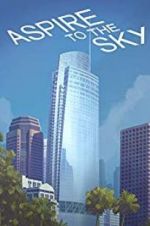Watch Aspire to the Sky: The Wilshire Grand Story 0123movies