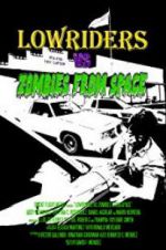 Watch Lowriders vs Zombies from Space 0123movies