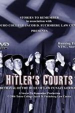 Watch Hitlers Courts - Betrayal of the rule of Law in Nazi Germany 0123movies