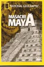 Watch National Geographic Royal Maya Massacre 0123movies
