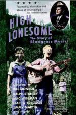 Watch High Lonesome The Story of Bluegrass Music 0123movies