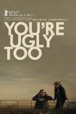 Watch Youre Ugly Too 0123movies