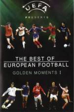 Watch The Best of European Football - Golden Moments 1 0123movies