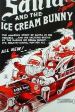 Watch Santa and the Ice Cream Bunny 0123movies