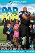 Watch My Dad's a Soccer Mom 0123movies