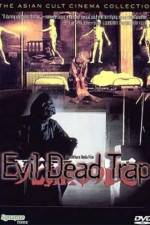 Watch Evil Dead Trap 0123movies