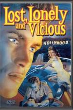 Watch Lost Lonely and Vicious 0123movies
