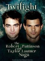 Watch Twilight: The Robert Pattinson and Taylor Lautner Saga 0123movies