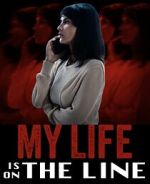 Watch My Life Is on the Line 0123movies