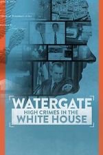 Watch Watergate: High Crimes in the White House 0123movies