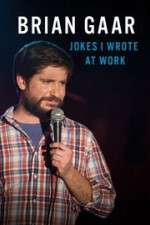 Watch Brian Gaar: Jokes I Wrote at Work 0123movies