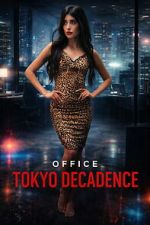 Watch Office Tokyo Decadence 0123movies