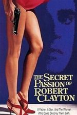Watch The Secret Passion of Robert Clayton 0123movies