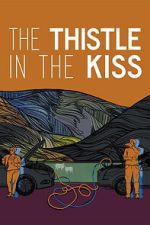 Watch The Thistle in the Kiss 0123movies