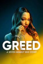 Watch Greed: A Seven Deadly Sins Story 0123movies