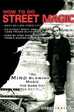 Watch How To Do Street Magic 0123movies