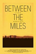 Watch Between the Miles 0123movies