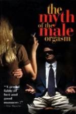 Watch The Myth of the Male Orgasm 0123movies