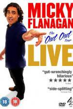 Watch Micky Flanagan Live - The Out Out Tour 0123movies