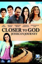 Watch Closer to God: Jessica\'s Journey 0123movies