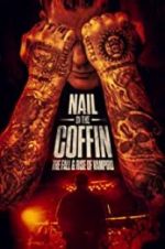 Watch Nail in the Coffin: The Fall and Rise of Vampiro 0123movies