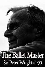 Watch The Ballet Master: Sir Peter Wright at 90 0123movies