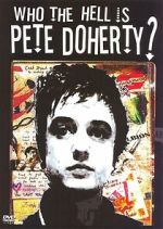 Watch Who the Hell Is Pete Doherty? 0123movies