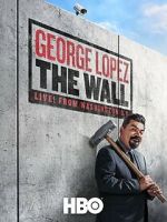 Watch George Lopez: The Wall 0123movies